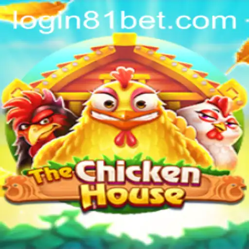 Exploring TheChickenHouse: A Thrilling Game Experience with 81bet